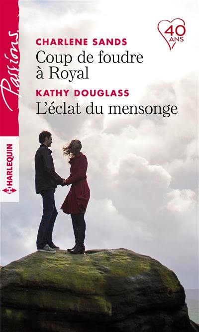 Coup de foudre à Royal. L'éclat du mensonge