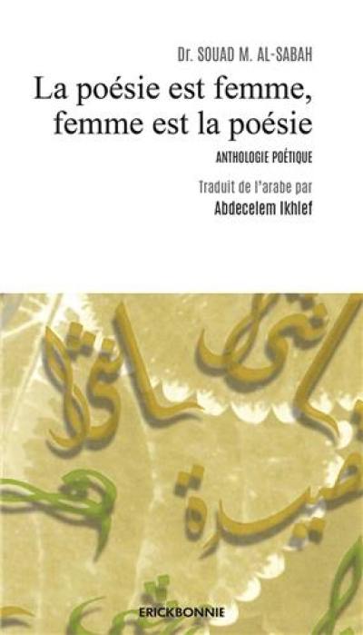 La poésie est femme, femme est la poésie : anthologie poétique