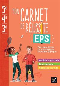 Mon carnet de réussite EPS 5e, 4e, 3e : des traces écrites pour accompagner la pratique physique !