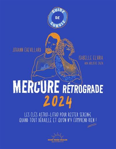 Mercure rétrograde 2024 : les clés astro-litho pour rester serein.e quand tout déraille et qu'on n'y comprend rien !