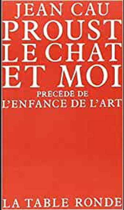 Proust, le chat et moi. L'Enfance de l'art