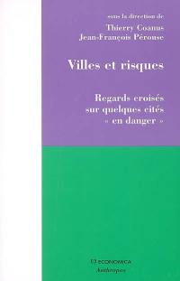 Villes et risques : regard croisés sur quelques cités en danger