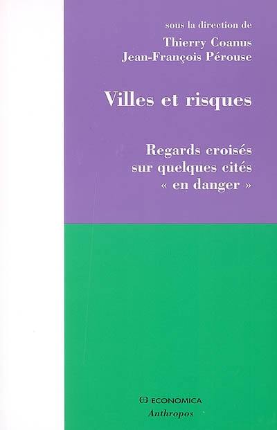 Villes et risques : regard croisés sur quelques cités en danger