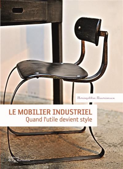 Le mobilier industriel : quand l'utile devient style