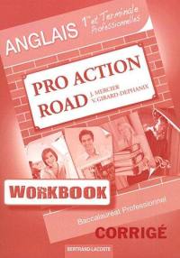 Pro action road workbook : anglais, 1re et terminale professionnelles : corrigé, livre du professeur