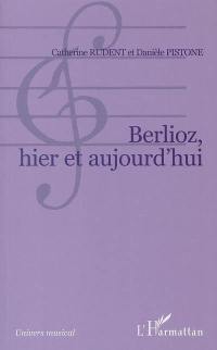 Berlioz, hier et aujourd'hui