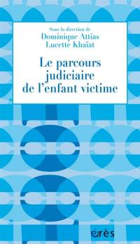 Le parcours judiciaire de l'enfant victime