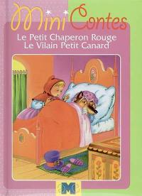 Le petit chaperon rouge. Le vilain petit canard