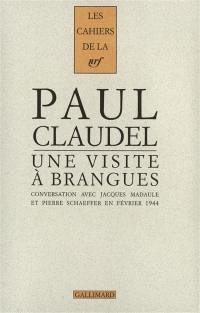 Une visite à Brangues : conversation entre Paul Claudel, Jacques Madaule et Pierre Schaeffer. Brangues, dimanche 27 février 1944