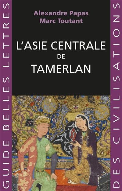 L'Asie centrale de Tamerlan