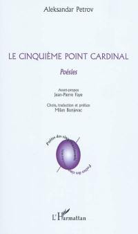 Le cinquième point cardinal : poésies