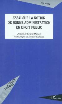 Essai sur la notion de bonne administration en droit public