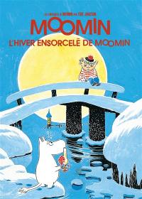 Les aventures de Moomin. L'hiver ensorcelé de Moomin