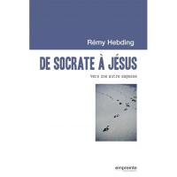 De Socrate à Jésus : vers une autre sagesse