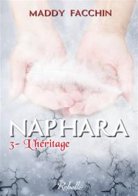 Naphara. Vol. 3. L'héritage