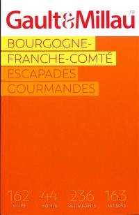 Bourgogne-Franche-Comté 2024 : escapades gourmandes : 162 villes, 44 hôtels, 236 restaurants, 163 artisans