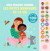 Les petits bonheurs de la vie : mon imagier sonore