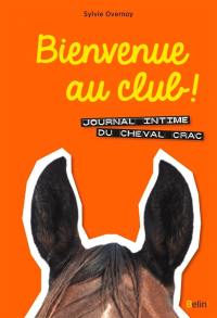 Journal intime du cheval Crac. Bienvenue au club !