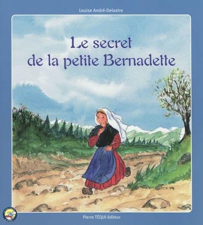 Le secret de la petite Bernadette