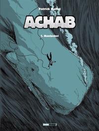 Achab. Vol. 1. Nantucket