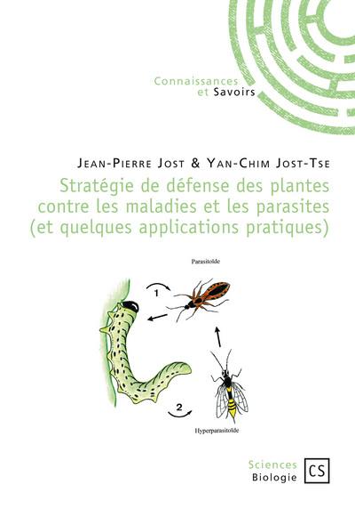 Stratégie de défense des plantes contre les maladies et les parasites (et quelques applications pratiques)