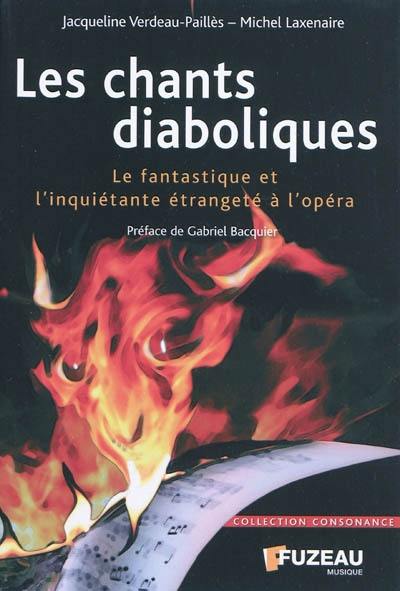 Les chants diaboliques : le fantastique et l'inquiétante étrangeté à l'opéra