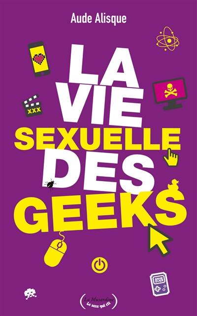 La vie sexuelle des geeks