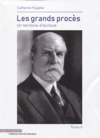 Les grands procès : un territoire d'écriture. Vol. 2