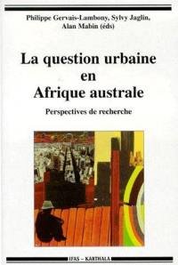 La question urbaine en Afrique australe : perspectives de recherche