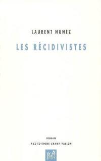 Les récidivistes