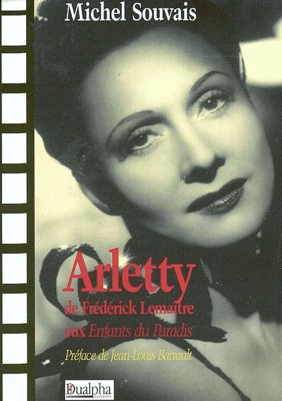 Arletty, de Frédérick Lemaître aux Enfants du paradis