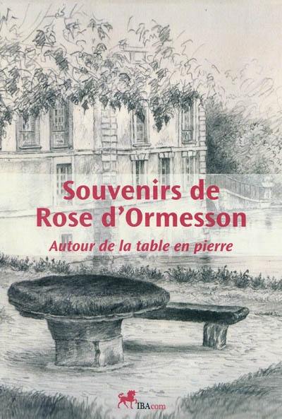 Souvenirs de Rose d'Ormesson : autour de la table en pierre