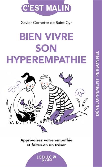 Bien vivre son hyperempathie : apprivoisez votre empathie et faites-en un trésor