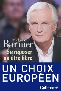 Se reposer ou être libre : un choix européen