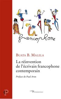 La réinvention de l'écrivain francophone contemporain