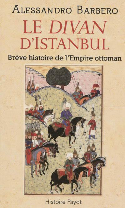 Le divan d'Istanbul : brève histoire de l'Empire ottoman