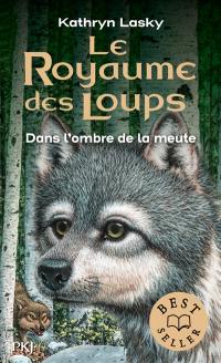 Le royaume des loups. Vol. 2. Dans l'ombre de la meute