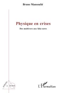 Physique en crises : des multivers aux fake news