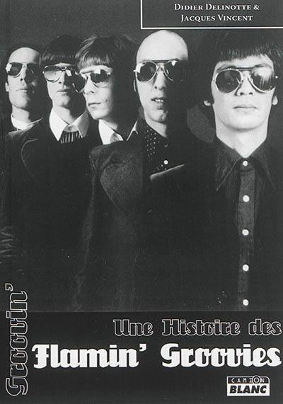 Groovin' : une histoire des Flamin' Groovies