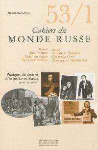 Cahiers du monde russe, n° 53-1. Pratiques du droit et de la justice en Russie (XVIIIe-XXe siècles)