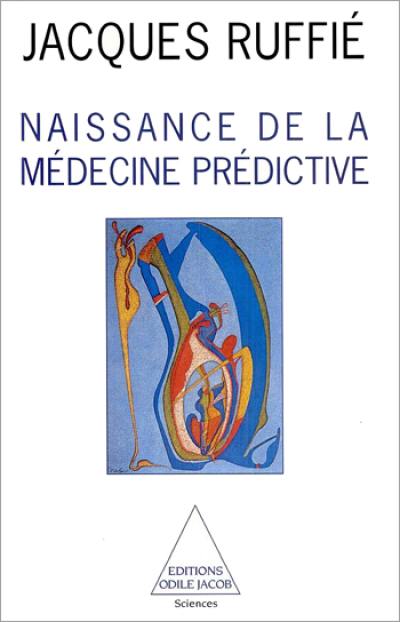 Naissance de la médecine prédictive Naissance de la médecine prédictive