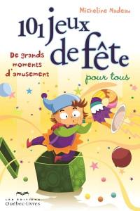 101 jeux de fête pour tous : de grands moments d'amusement