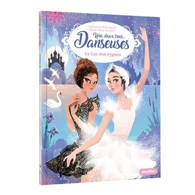 Une, deux, trois... Danseuses. Vol. 15. Le lac des cygnes