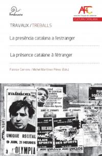 La presència catalana a l'estranger : creacio i curculacio dels dispositius identitaris en context intercultural. La présence catalane à l'étranger : création et circulation des dispositifs identitaires en contexte interculturel