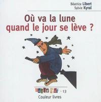 Où va la Lune quand le jour se lève ?