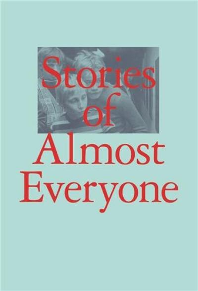 Stories of Almost Everyone