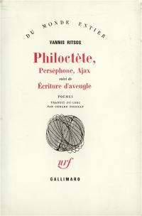 Philoctète. Perséphone. Ajax