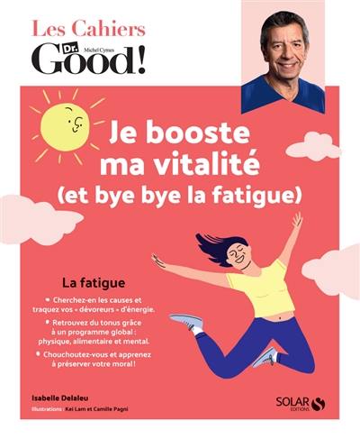 Je booste ma vitalité (et bye bye la fatigue)