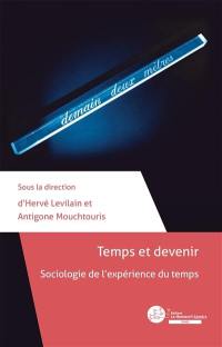 Temps et devenir : sociologie de l'expérience du temps