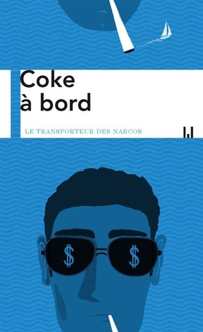 Coke à bord : le transporteur des narcos